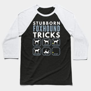 Stubborn American Foxhound Tricks - Dog Training Baseball T-Shirt